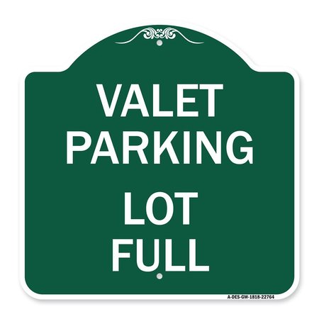 SIGNMISSION Designer Series Sign Valet Parking Lot Full, Green & White Aluminum Sign, 18" x 18", GW-1818-22764 A-DES-GW-1818-22764